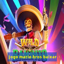 jogo mario bros baixar